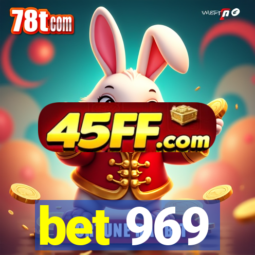 bet 969